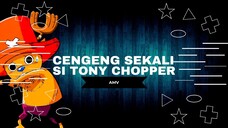 [AMV EPIC ONE PIECE] - CENGENG SEKALI SI TONY CHOPPER