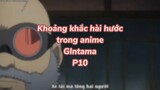 Khoảng khắc hài hước trong anime Gintama P10| #anime #animefunny #gintama