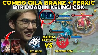 WAH BTR DIJADIIN KELINCI BNRN ‼️ COMBO FERXIC + BRANZ BANTAI BTR SMPE 10-0 | MDL EVOS VS BTR GAME 1