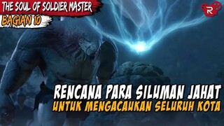 MISI PARA SILUMAN UNTUK MEMBUAT KEKUATAN HILANG KENDALI -  The Soul of Soldier Master PART 10