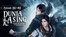 Shrouding The Heavens Eps. 36~40 Subtitle Indonesia