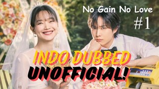 No Gain No Love Episode 1 Indo Dubbed [ Unofficial ]