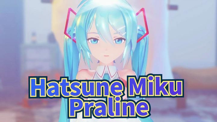 [Hatsune Miku/MMD] Praline