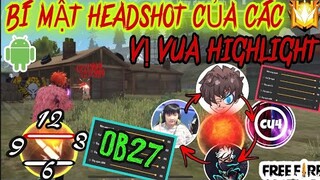 Free Fire | Bí Mật Về Kéo Tâm AuTo HeadShot Của Các Vị Vua Highlight Được Hé Lộ Chuẩn 100% Full Đầu