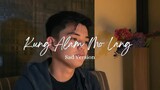 Kung Alam Mo Lang - Dave Carlos (Sad Version)