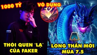 Update LMHT: Thói quen "lạ" của triệu phú Faker, Lộ Long Thần mới ĐTCL 7.5, Sách Chiêu Hồn vô dụng