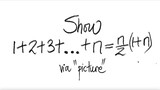 1st/3 ways: Show 1+2+3+...+n=n(1+n)/2 via picture