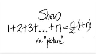 1st/3 ways: Show 1+2+3+...+n=n(1+n)/2 via picture