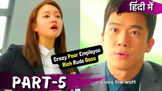 Part-5 | Rich💲 Rude Boss💕Crazy Poor Employee😍 Hate to Love 💕| Korean Drama Explained in Hindi