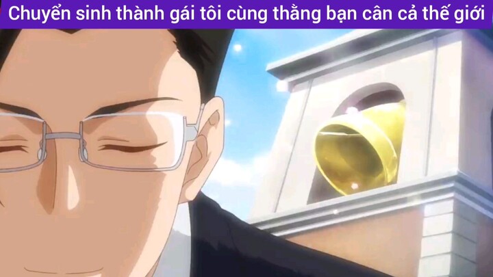 Chuyển sinh thành bạn gái tôi lại vấp phải một ý kiến