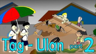 TAG- ULAN Part 2