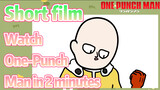 [One-Punch Man]  Short film | Watch One-Punch Man in 2 minutes