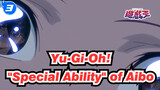 [Yu-Gi-Oh!] "Special Ability" of Aibo_3