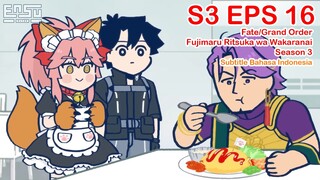 FGO Fujimaru Ritsuka wa Wakaranai Season 3 - Episode 16 - Subtitle Indonesia