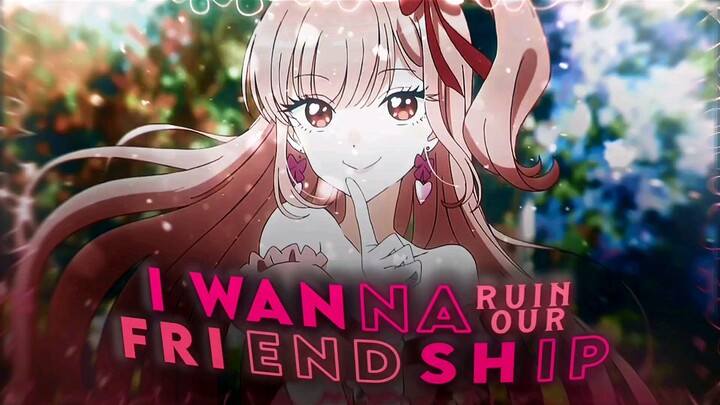 [AMV] Inui Sajuna | Sono Bisque Doll – I wanna Ruin our Friendship