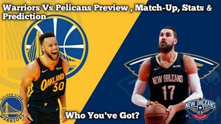 Warriors Vs Pelicans Preview, Match-Up Stats & Prediction