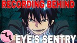 🔴RECORDING BEHIND🔴 Eye's Sentry (from BLUE EXORCIST)