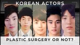 Korean Actor - Did they do the plastic surgery or NOT?