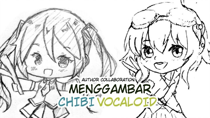 Author Collaboration|Menggambar Chibi Vocaloid [Miku & Gumi]