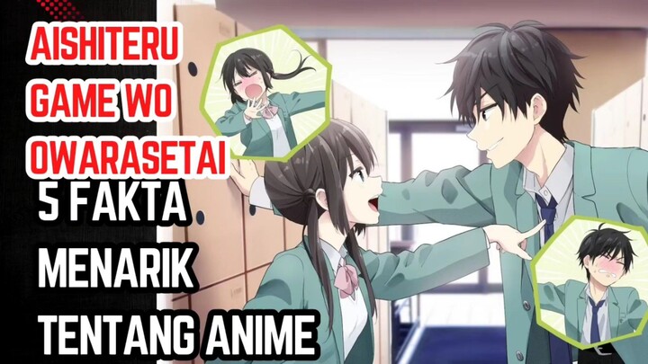 5 fakta menarik tentang anime aishiteru game wo owarasetai