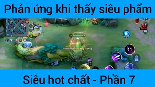 Phản ứng khi thấy siêu phẩm siêu hot chất #7