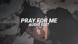 pray for me - the weeknd, kendrick lamar [edit audio]