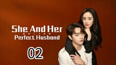 EP.02 | SHE AND HER PERFECT HUSBAND | TAGALOG DUB