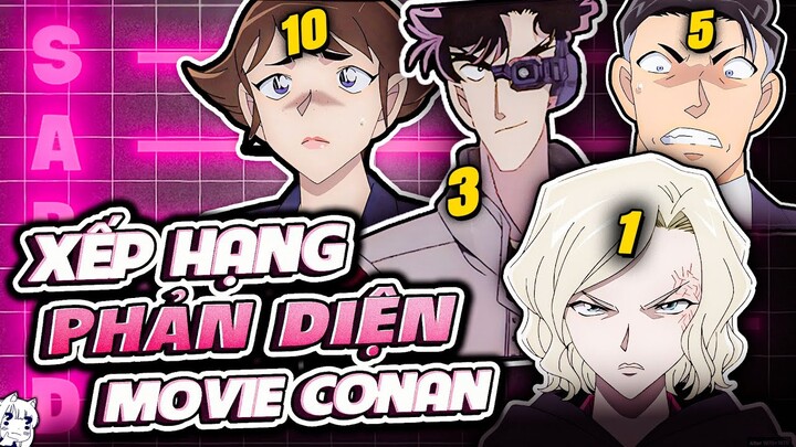 THÁM TỬ LỪNG DANH CONAN | TÔI XẾP HẠNG CÁC PHẢN DIỆN MOVIE CONAN