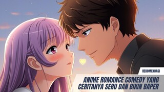 Rekomendasi anime romance comedy yang ceritanya seru dan bikin baper