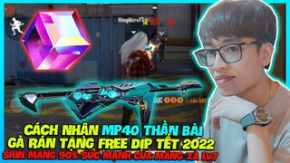 (FREE FIRE) CÁCH NHẬN MP40 THẦN BÀI GÀ RÁN FREE SỰ KIỆN TẾT CỰC NGON, SKIN SÚNG RA ĐẠN LÀ VÀO ĐẦU