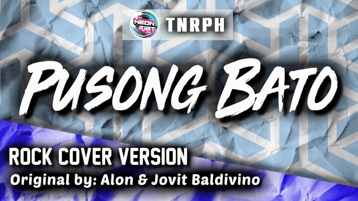Pusong Bato - Alon-Jovit Baldivino (Rock Cover Version) - TNRPH