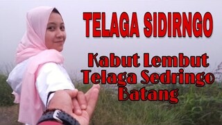 Telaga Sedringo/Dringo/sidringo Batang -  Ketika Berkabut - Garsapala