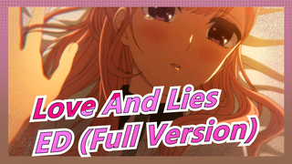 [Love And Lies] Love And Lies ED (Full Version)