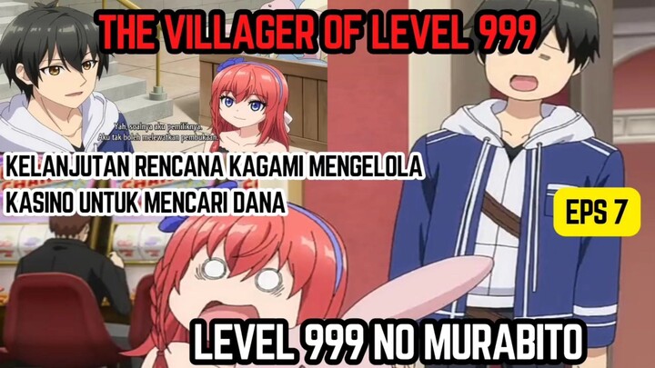 The villager of level 999 eps 7 - kelanjutan rencana kagami kasino untuk mencari dana