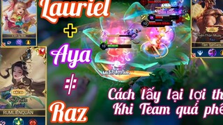 Lauriel+Aya _ Cách lấy lại lợi thế khi Team quá phế _Rum ○● Lauriel_ LIÊN QUÂN