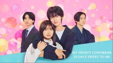 MY FROSTY COWORKER IS ONLY SWEET TO ME EP06 SUB INDO