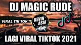 DJ MAGIC RUDE VIRAL TIKTOK !!! SLOW REMIX TERBARU 2021