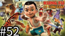 【THUYẾT MINH】Truyền Thuyết 12 Con Giáp - Tập 52 (TẬP CUỐI)