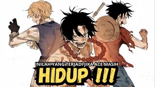 Inilah Yang Akan Terjadi Jika Ace Masih Hidup !!!