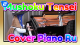 Mushoku Tensei 
Cover Piano Ru_2