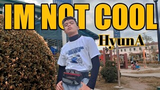 [KPOP IN PUBLIC] HyunA - 'IM NOT COOL' | DANCE COVER by Simon Salcedo (Philippines)