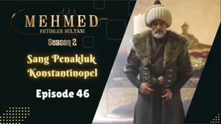 Mehmed Fetihler Sultani Season 2 Episode 46 Sub Indo