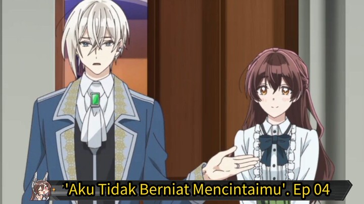 Calon Adipati yang Berkata‎'Aku Tidak Berniat Mencintaimu'.‎Ep-04‎