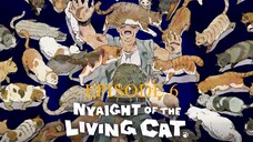 Nyaight of the Living Cat EPISODE 6 SUB INDO