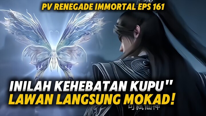 RENEGADE IMMORTAL EPS 161|| kehebatan kupu" wang lin