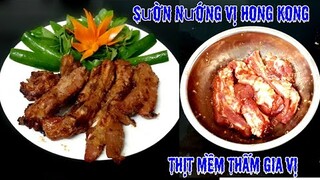 Cách làm món SƯỜN NƯỚNG VỊ HONG KONG cực ngon || Bí Quyết Ướp Thịt Mềm Thấm Gia Vị