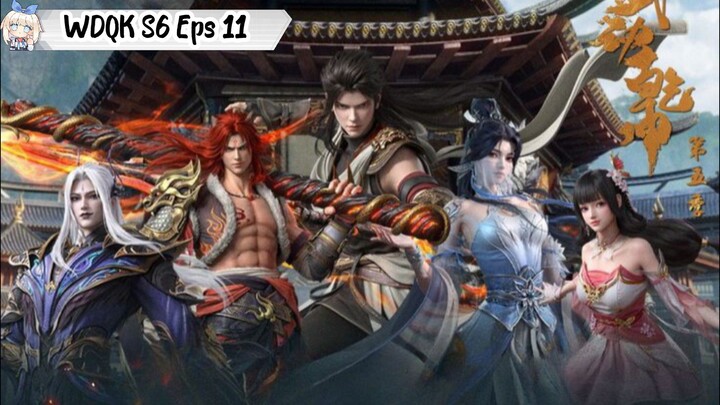 Wu Dong Qian Kun Season 6 Episode 11