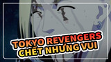 Tokyo Revengers: Ken, Takemichi, Các bạn đều sắp chết, Điều này quá vui