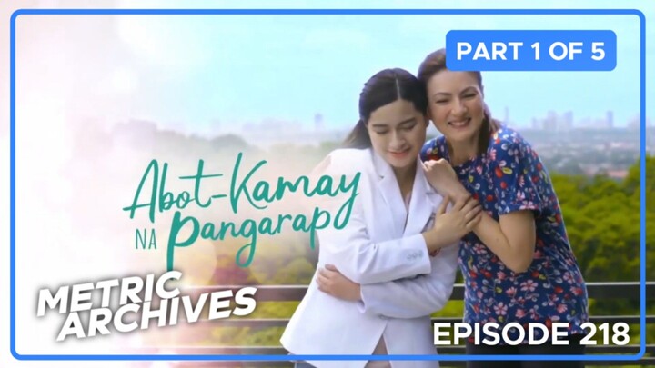 Abot Kamay Na Pangarap: Episode 218 (1/5) | May 20, 2023