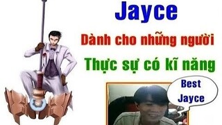 Jayce - Vị Tướng Chỉ Dành Cho Những Người Thực Sự Có Kỹ Năng | Best Jayce Thôn Lỳ
